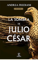 Papel LA SOMBRA DE JULIO CÉSAR (SERIE DICTATOR 1)
