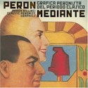 Papel PERON MEDIANTE. GRAFICA PERONISTA DEL PERIODO CLASICO