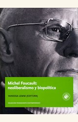 Papel MICHEL FOUCAUL: NEOLIBERALISMO Y BIOPOLITICA