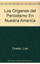 Papel ORIGENES DEL PERIODISMO EN NUESTRA AMERICA, LOS
