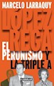 Papel LOPEZ REGA. EL PERONISMO Y LA TRIPLE A