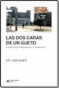 Papel LAS DOS CARAS DE UN GUETO. ENSAYOS SOBRE LA MARGINALIZACION Y PENALIZACION
