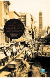 Papel LA CONSTRUCCION DE LO POLITICO EN JULIO CORTAZAR
