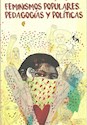 Papel FEMINISMOS POPULARES. PEDAGOGÍAS Y POLÍTICAS