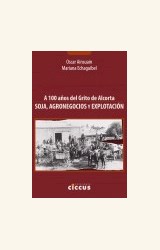 Papel A 100 AÑOS DEL GRITO DE ALCORTA SOJA, AGRONEGOCIOS Y EXPLOTACION