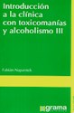Papel INTRODUCCION A LA CLINICA CON TOXICOMANIAS Y ALCOHOLISMO III