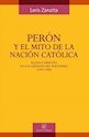 Papel PERON Y EL MITO DE LA NACION CATOLICA