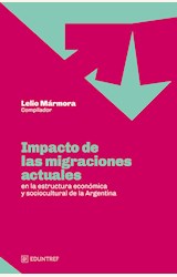 Papel IMPACTO DE LAS MIGRACIONES ACTUALES EN LA ESTRUCTURA ECONOMICA Y SOCIOCULTURAL DE LA ARGENTINA