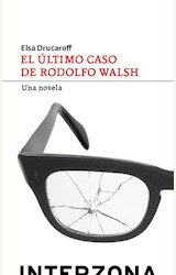 Papel EL ULTIMO CASO DE RODOLFO WALSH