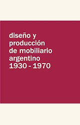 Papel DISEÑO Y PRODUCCION DE MOBILIARIO ARGENTINO 1930 - 1970 (TELA)