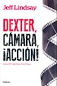Papel DEXTER, CAMARA, ¡ACCION!