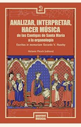 Papel ANALIZAR, INTERPRETAR, HACER MUSICA DE LAS CANTINGAS DE SANTA MARIA A LA ORGANOLOGIA