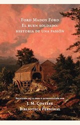 Papel EL BUEN SOLDADO: HISTORIA DE UNA PASION
