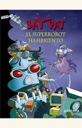 Papel BAT PAT, EL SUPERROBOT HAMBRIENTO