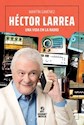 Papel HECTOR LARREA - UNA VIDA EN LA RADIO