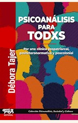 Papel PSICOANÁLISIS PARA TODXS - POR UNA CLÍNICA POSPATRIARCAL, POSHETERONORMATIVA Y POSCOLONIAL