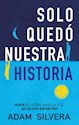 Libro Solo Quedo Nuestra Historia