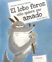Papel EL LOBO FEROZ SÓLO QUIERE SER AMADO