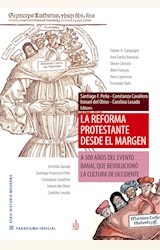 Papel LA REFORMA PROTESTANTE DESDE EL MARGEN - A 500 AÑOS DEL EVENTO BANAL QUE REVOLUCIONÓ LA CULTURA DE O