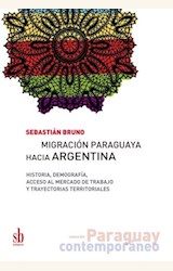 Papel MIGRACIÓN PARAGUAYA HACIA ARGENTINA - HISTORIA, DEMOGRAFÍA, ACCESO AL MERCADO DE TRABAJO Y TRAYECTOR