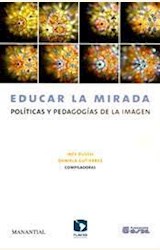 Papel EDUCAR LA MIRADA POLITICAS Y PEDAGOGIAS DE LA IMAGEN