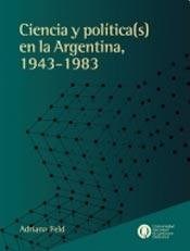 Papel CIENCIA Y POLITICA(S) EN LA ARGENTINA. 1943 - 1983