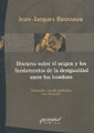 Papel DISCURSO SOBRE EL ORIGEN Y LOS FUNDAMENTOS DE LA DESIGUALDAD ENTRE LOS HOMBRES
