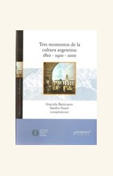 Papel TRES MOMENTOS DE LA CULTURA ARGENTINA: 1810 - 1910 - 2010