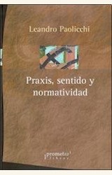 Papel PRAXIS, SENTIDO Y NORMATIVIDAD