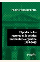 Papel EL PODER DE LOS RECTORES EN LA POLÍTICA UNIVERSITARIA ARGENTINA 1985-2015