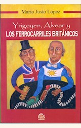 Papel YRIGOYEN, ALVEAR Y LOS FERROCARRILES BRITANICOS