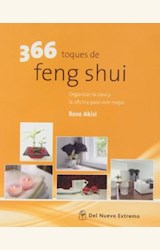 Papel 366 TOQUES DE FENG SHUI : ORGANIZAR LA CASA Y LA OFICINA PARA VIVIR MEJOR