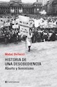 Papel HISTORIA DE UNA DESOBEDIENCIA. ABORTO Y FEMINISMO