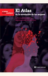 Papel EL ATLAS DE LA REVOLUCION DE LAS MUJERES / LE MONDE DIPLOMATIQUE