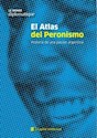 Papel EL ATLAS DEL PERONISMO. HISTORIA DE UNA PASIÓN ARGENTINA