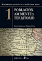 Papel HISTORIA DE LA PROVINCIA DE BUENOS AIRES 1. POBLACION AMBIENTE Y TERRITORIO.