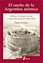 Papel EL SUEÑO DE LA ARGENTINA ATOMICA