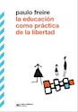 Papel LA EDUCACIÓN COMO PRÁCTICA DE LA LIBERTAD