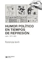 Papel HUMOR POLITICO EN TIEMPOS DE REPRESION