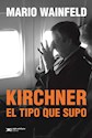 Papel KIRCHNER EL TIPO QUE SUPO