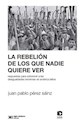 Papel LA REBELIÓN DE LOS QUE NADIE QUIERE VER