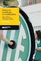 Papel CÓMO SE CONSTRUYE UN SINDICALISTA
