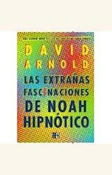 Papel LAS EXTRAÑAS FASCINACIONES DE NOAH HIPNÓTICO