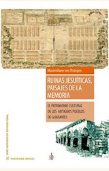 Papel RUINAS JESUÍTICAS, PAISAJES DE LA MEMORIA - EL PATRIMONIO CULTURAL DE LOS ANTIGUOS PUEBLOS DE GUARAN