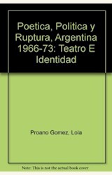 Papel POETICA, POLITICA Y RUPTURA. ARGENTINA 1966-73