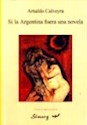 Papel SI LA ARGENTINA FUERA UNA NOVELA