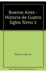 Papel BUENOS AIRES HISTORIA DE 4 SIGLOS T.1 (ALTAMIRA)