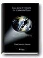 Guía para el visitante en el planeta Tierra. Libro para armonizar con la vida