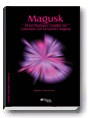 Magusk, el ser humano creador en conexión con la fuente original