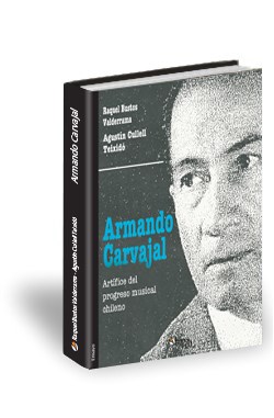 Libro Armando Carvajal. Artífice del progreso musical chileno
